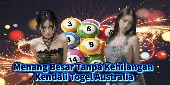 Menang Besar Tanpa Kehilangan Kendali Togel Australia